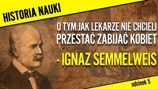 Lekarze nie chcieli przestać zabijać kobiet  Ignaz Semmelweis [upl. by Omolhs]