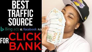 BEST TRAFFIC SOURCE FOR CLICKBANK  Facebook Ads VS Bing Ads [upl. by Litt]