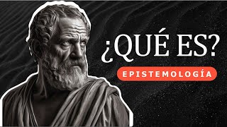 EPISTEMOLOGÍA  ¿QUÉ ES [upl. by Nirrej695]