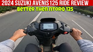 2024 SUZUKI AVENIS 125 RIDE REVIEW  BETTER THEN NTORQ 125 [upl. by Zachariah]