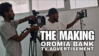 THE MAKING Oromia Bank TV Ad [upl. by Notnerb]