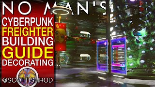 Freighter Build Ideas Cyberpunk Freighter Decoration Guide  No Mans Sky 2024  NMS Scottish Rod [upl. by Ille543]