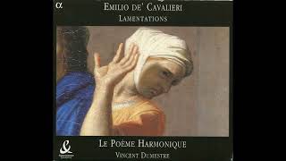 Emilio De Cavalieri c1550–1602  Lamentations Le Poème Harmonique Vincent Dumestre [upl. by Liatris]