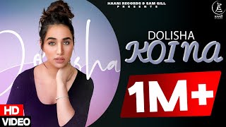 Koi Na Official Video Dolisha  Latest Punjabi Songs 2022  Haani Records [upl. by Per54]