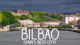 Bilbao  Is this the best city in Spain [upl. by Akimehs]