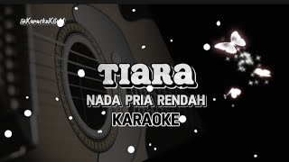 Tiara Karaoke  Nada Pria Rendah [upl. by Fates229]