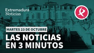 Las noticias del 23 de octubre en 3 minutos  Extremadura Noticias [upl. by Egrog]