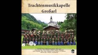 Trachtenmusikkapelle Großarl  Auf der Dorfstrasse [upl. by Neeloj558]