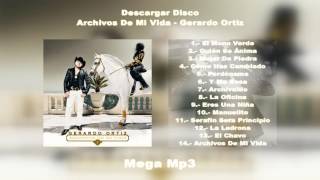 Gerardo Ortíz  Archivos De Mi Vida Descargar Disco Completo Por Mega [upl. by Orianna821]