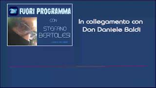 Fuori Programma intervista a Don Daniele Baldi [upl. by Susejedesoj562]