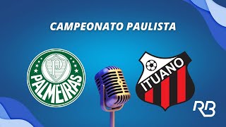 🔴 Palmeiras x Ituano  Paulistão  19032023  Ulisses Costa e Claudio Zaidan [upl. by Noell]