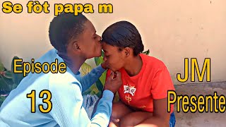 Se fòt papa m episode 13 mezanmi ansent mete pyeDemi final [upl. by Ogeid28]