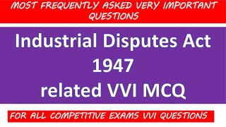 MCQ on Industrial Dispute Act I Industrial Dispute Act 1947 related VVI MCQ I ID Act 1947 MCQ [upl. by Chane]