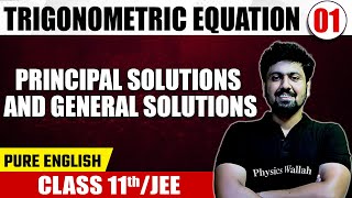 TRIGONOMETRIC EQUATION 01  Principal Solutions amp General Solutions  Math  Pure English  Class 11 [upl. by Carothers]