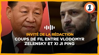 Coups de fil entre Vlodomyr Zelensky et Xi JI Ping [upl. by Renaxela878]