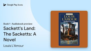 Sacketts Land The Sacketts A Novel Book 1 by Louis LAmour · Audiobook preview [upl. by Sommers525]