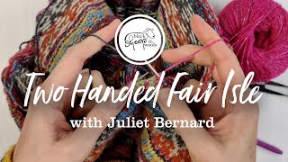 Two Handed Fair Isle Knitting with Juliet Bernard  Knitting Tutorial [upl. by Ketti]