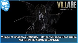 Mother Miranda Final Boss Fight Guide  Village of Shadows  NO INFINITE AMMO WEAPONS 4k HDR [upl. by Atalee]