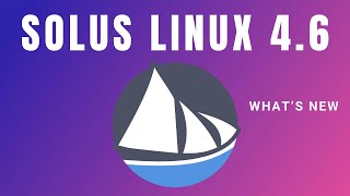 Whats New in Solus Linux 46  Budgie  KDE  Gnome  XFCE [upl. by Vorster]