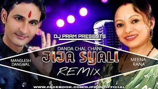 Jija Syali Danda Chal ChaniRecreateRemix By DJ PRAMManglesh Dangwal Meena Rana [upl. by Borchert173]