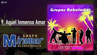 Grupo Miramar De José Barete  Aquel Inmenso Amor [upl. by Lebazi]