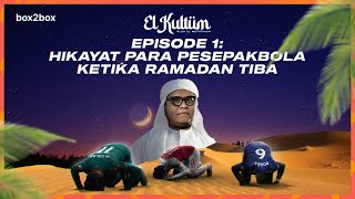 Hikayat Para Pesepakbola Ketika Ramadan Tiba  El Kultum by El Metronom 1 [upl. by Leban]