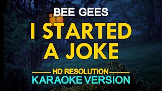 Bee Gees  I Started A Joke KARAOKE Version [upl. by Nevile49]