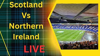 Scotland v Northern Ireland LIVE Friendly [upl. by Susanetta]