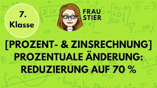 Prozentrechnung Reduzierung auf 70  Prozentuale Änderung [upl. by Jacob918]