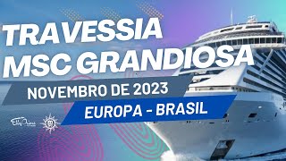 Travessia da Europa para o Brasil a bordo do navio MSC Grandiosa 2023  Promoção Super Bingo [upl. by Namra436]