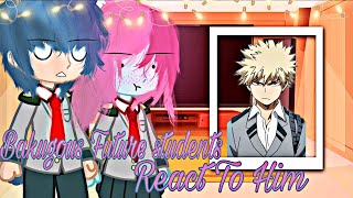 Bakugous Future Students React To Him  ⚠️MANGA SPOILERS⚠️ [upl. by Ylrac]