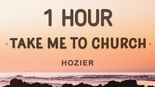 Hozier  Take Me To Church Lyrics 🎵1 Hour [upl. by Farlay]