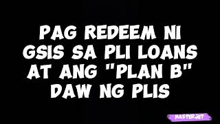 PAG REDEEM NI GSIS SA PLI LOANS AT ANG quotPLAN Bquot DAW NG PLIs [upl. by Ellenaj]