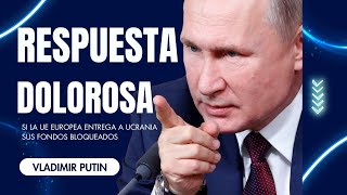 RUSIA PROMETE RESPUESTA DOLOROSA SI LA UE ENTREGA A UCRANIA SUS FONDOS CONGELADOS [upl. by Lomaj]