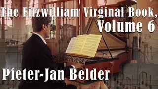 The Fitzwilliam Virginal Book Volume 6 by PieterJan Belder COMING SOON [upl. by Bullis31]