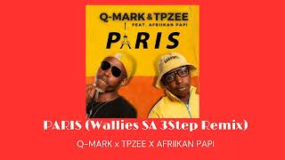 Wallies SA  Paris 3 Step Remix  Q Mark TPZEE amp Afriikan Papi  3 Step  Amapiano [upl. by Noland]