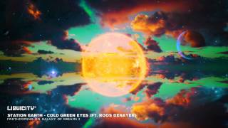 Station Earth  Cold Green Eyes ft Roos Denayer [upl. by Londoner327]