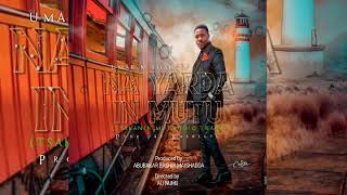 Umar M Shareef  NA YARDA IN MUTU Official Audio FT MARYAM YAHAYA [upl. by Mayhew]