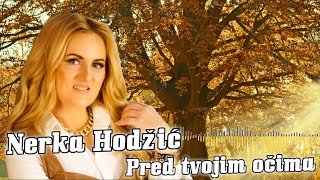 Nerka Hodzic  Pred tvojim ocima Official video [upl. by Bussey]