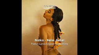 Naïka – Belle Belle  English Translation in video  amp lyrics [upl. by Hedelman]