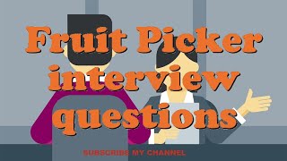 Fruit Picker interview questions [upl. by Tnafni]