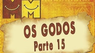 Hermanoteu na Terra de Godah Parte 15 de 22  Os Godos  Os Melhores do Mundo [upl. by Leidag]