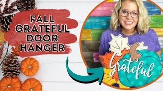 Fall Grateful Door Hanger Tutorial [upl. by Charla762]