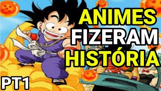 ANIMES QUE FIZERAM HISTÓRIA NA CULTURA POP TOP 10 [upl. by Euqinna]