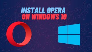 How to install Opera on Windows 10  Level 1 [upl. by Marcos478]