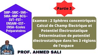 Examen  Partie 3 Potentiel électrostatique créé par 2 sphères concentriques de densités vol amp sur [upl. by Hollah]