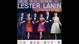 Dancing On The Continent by Lester Lanin And His Orchestra Topics Jazz Easy Listening [upl. by Weston]