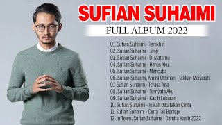 Sufian Suhaimi Full Album 2022  Sufian Suhaimi Best Songs Collection  Lagu Baru Carta 40 ERA [upl. by Bechler]