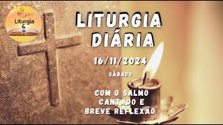 16112024  Liturgia Diária – Sábado da 32ª Semana do Tempo Comum – Ano B [upl. by Shore]