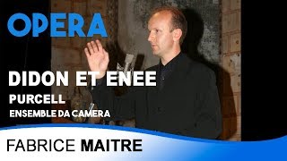 Didon et Enée  PURCELL  Dir Fabrice MAITRE [upl. by Rubma]